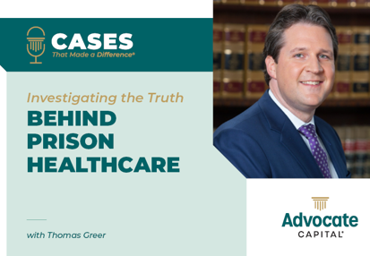 Investigating the Truth Behind Prison Health Care with Thomas Greer