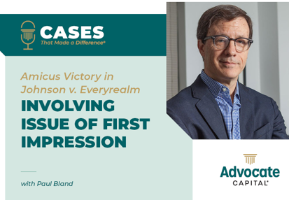 Public Justice Part 2: Amicus Victory in Johnson v. Everyrealm Involving Issue of First Impression with Paul Bland