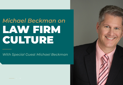 Michael Beckman on Building a Strong Associate Culture