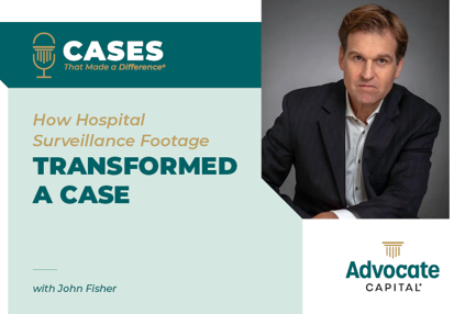 Cases That Made a Difference Hospital Surveillance Footage Transformed the Case with John Fisher